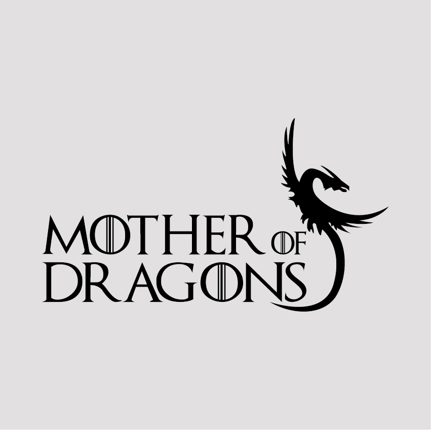 MOTHER OF DRAGONS